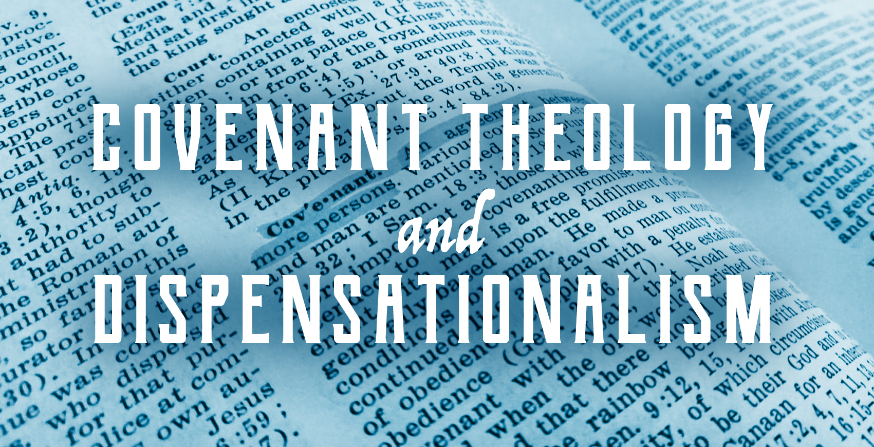 My Thoughts on Covenant Theology and Dispensationalism - Nordic Preacher